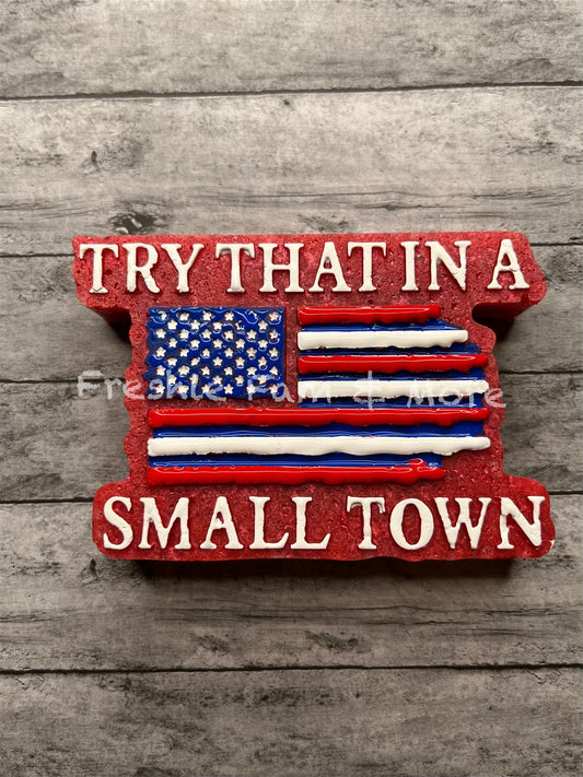 TRY THAT IN A SMALL TOWN