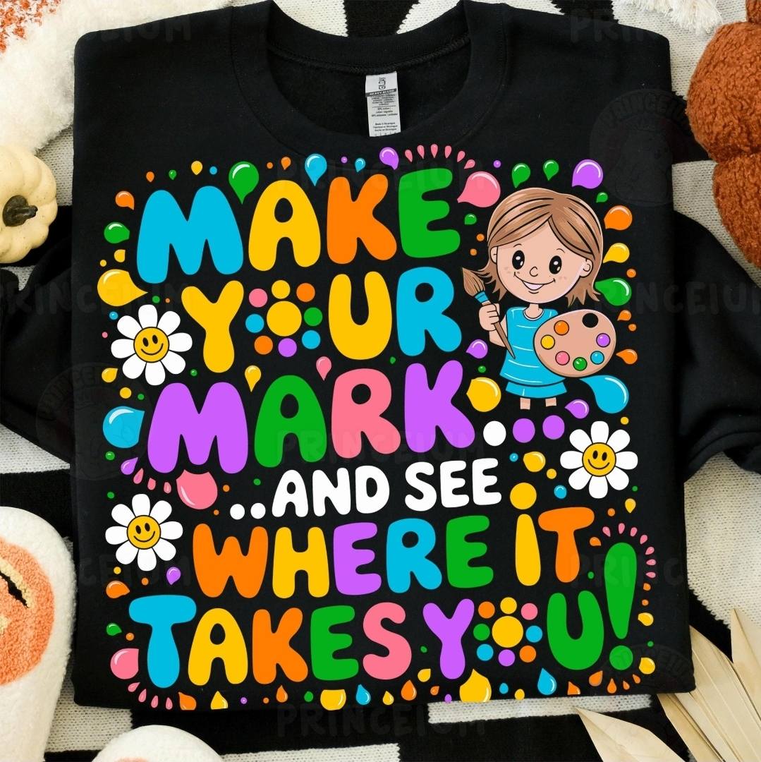 MAKE YOUR MARK AND SEE WHERE IT TAKES U!
