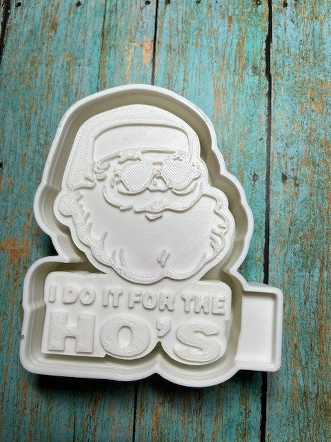 I DO IT FOR THE HO'S- Freshie Mold