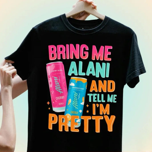BRING ME ALANI AND TELL ME I'M PRETTY