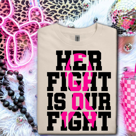 HER FIGHT IS OUR FIGHT PINK RIBBON