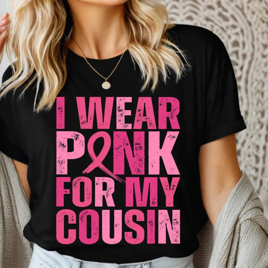 DISTRESSED I WEAR PINK FOR MY COUSIN