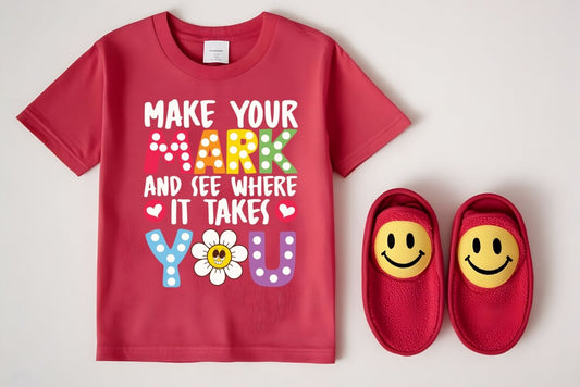 MAKE YOUR MARK AND SEE WHERE IT TAKES YOU DAISY