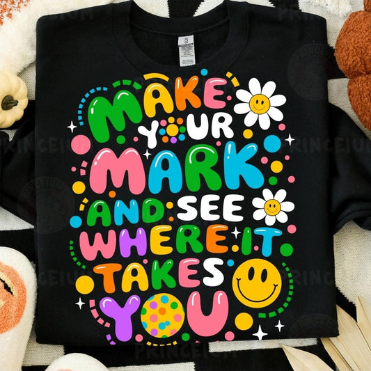MARK YOUR MARK AND SEE WHERE IT TAKES YOU COLORFUL