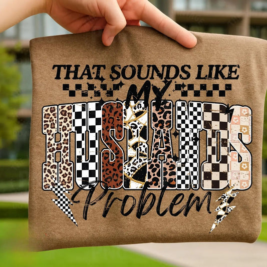 THAT SOUNDS LIKE MY HUSBANDS PROBLEM