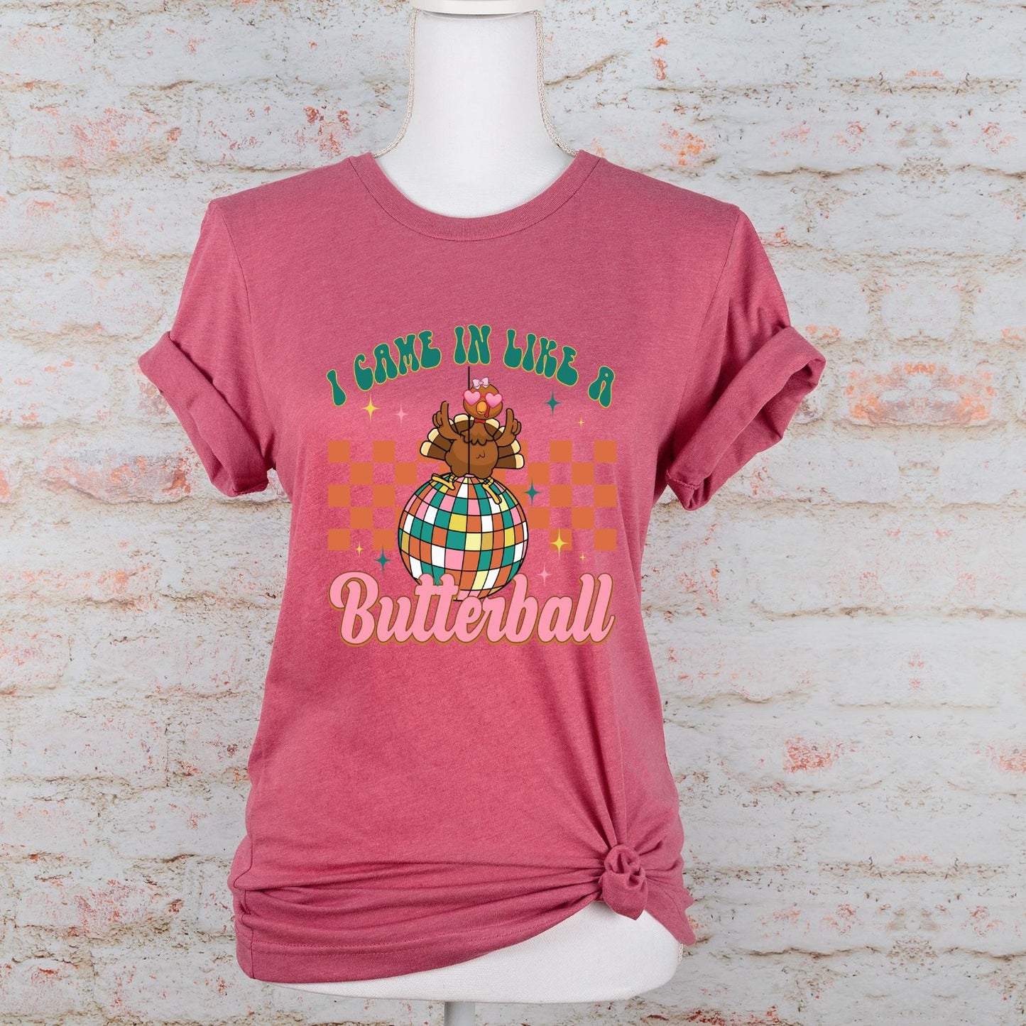 I CAME IN LIKE A BUTTERBALL