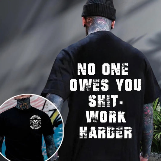 NO ONE OWES YOU SHIT. WORK HARDER