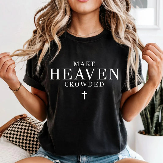 MAKE HEAVEN CROWDED